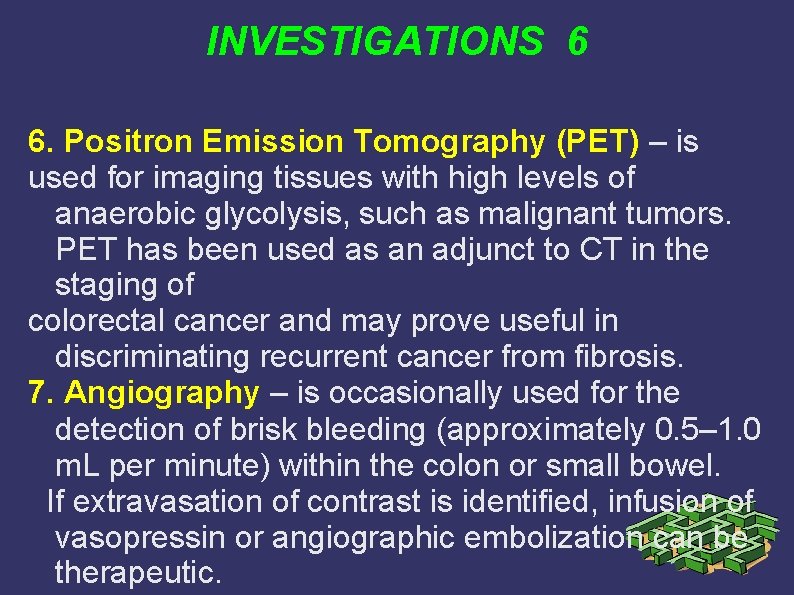 INVESTIGATIONS 6 6. Positron Emission Tomography (PET) – is used for imaging tissues with INVESTIGATIONS 6 6. Positron Emission Tomography (PET) – is used for imaging tissues with