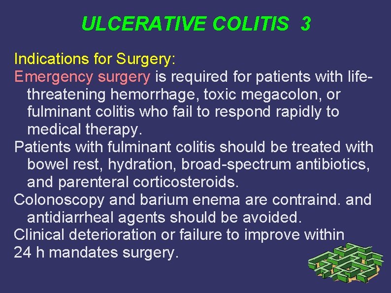ULCERATIVE COLITIS 3 Indications for Surgery: Emergency surgery is required for patients with lifethreatening ULCERATIVE COLITIS 3 Indications for Surgery: Emergency surgery is required for patients with lifethreatening