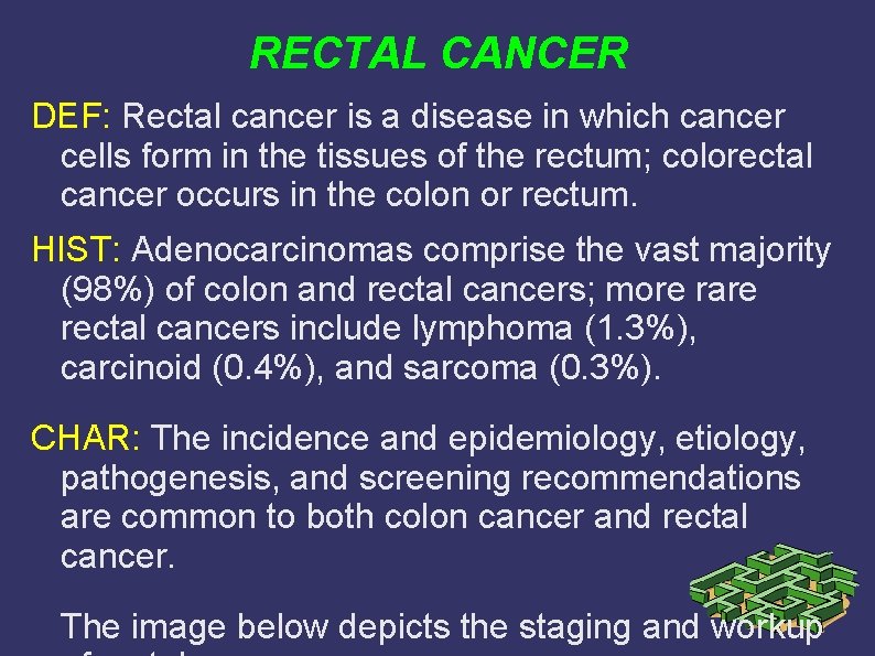 RECTAL CANCER DEF: Rectal cancer is a disease in which cancer cells form in RECTAL CANCER DEF: Rectal cancer is a disease in which cancer cells form in