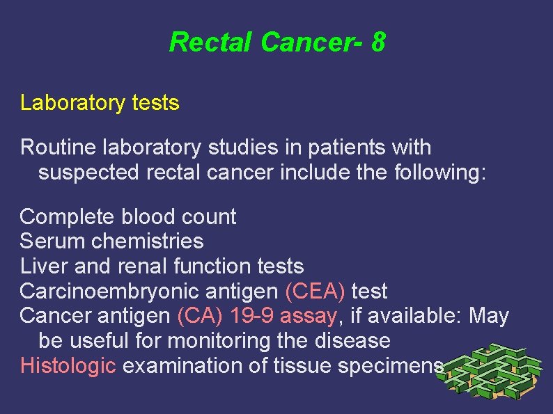 Rectal Cancer- 8 Laboratory tests Routine laboratory studies in patients with suspected rectal cancer Rectal Cancer- 8 Laboratory tests Routine laboratory studies in patients with suspected rectal cancer