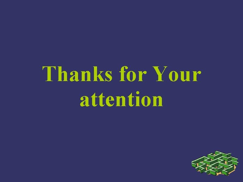 Thanks for Your attention Thanks for Your attention
