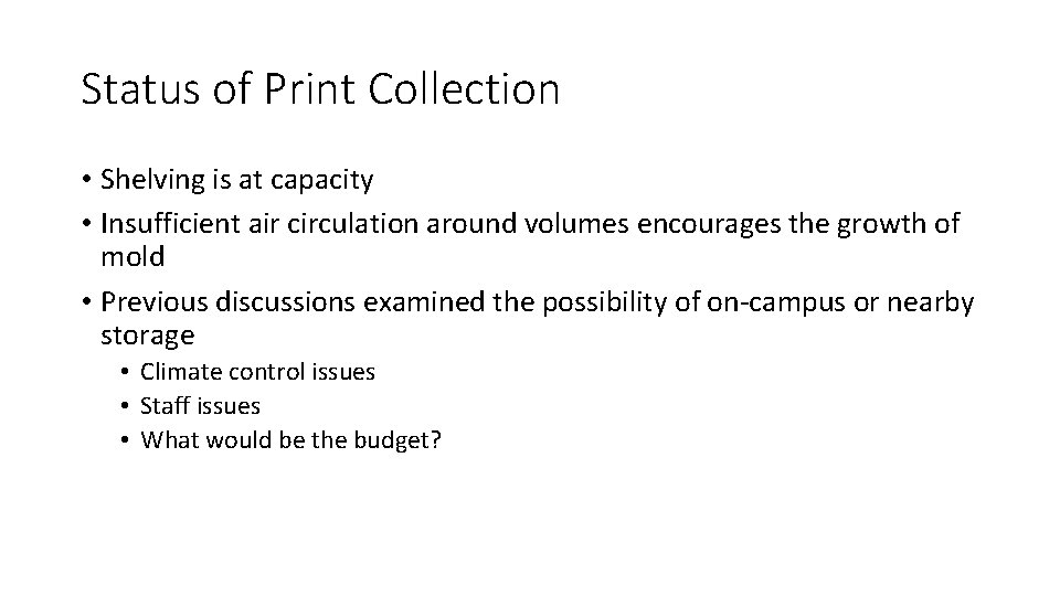 Status of Print Collection • Shelving is at capacity • Insufficient air circulation around