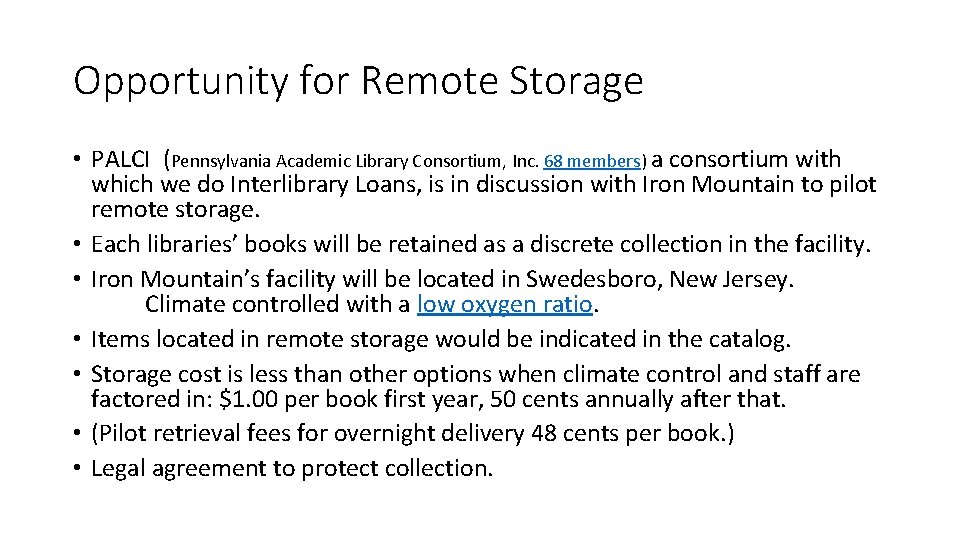 Opportunity for Remote Storage • PALCI (Pennsylvania Academic Library Consortium, Inc. 68 members) a