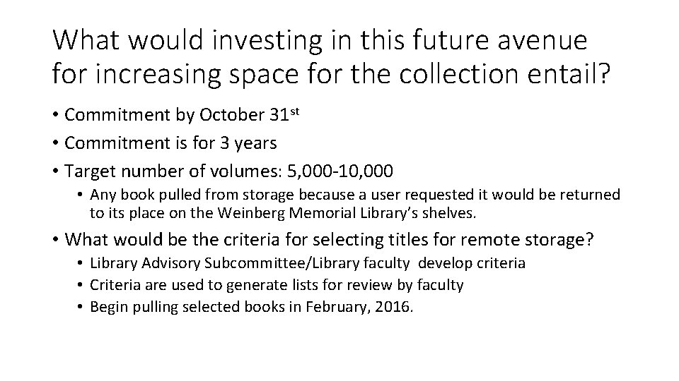 What would investing in this future avenue for increasing space for the collection entail?