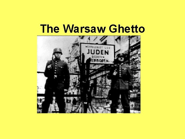 The Warsaw Ghetto 