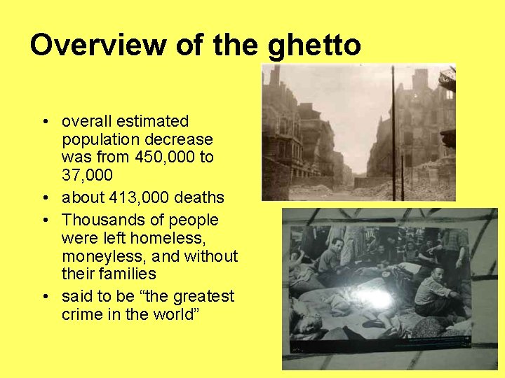 Overview of the ghetto • overall estimated population decrease was from 450, 000 to