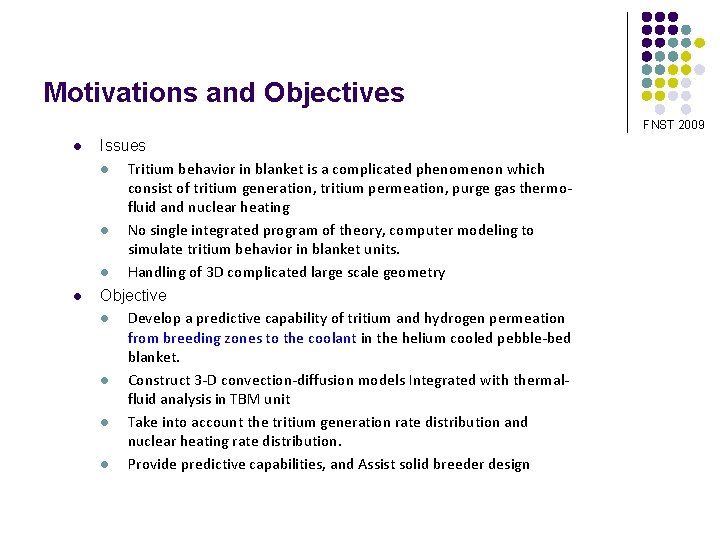 Motivations and Objectives FNST 2009 l l Issues l Tritium behavior in blanket is