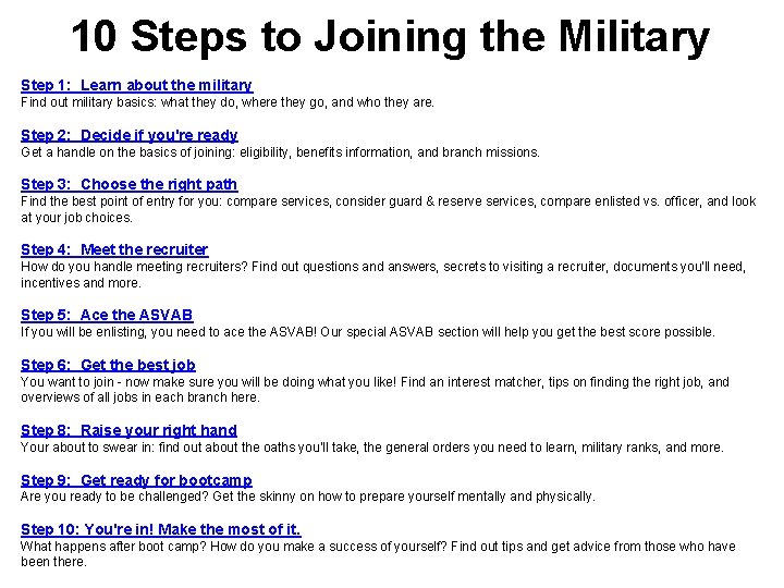 10 Steps to Joining the Military Step 1: Learn about the military Find out