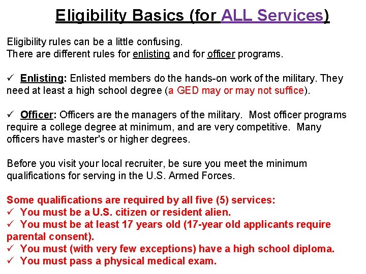 Eligibility Basics (for ALL Services) Eligibility rules can be a little confusing. There are
