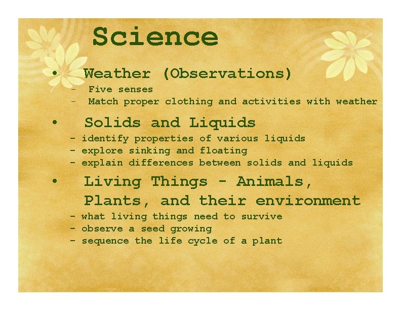 Science • Weather (Observations) - • Five senses Match proper clothing and activities with