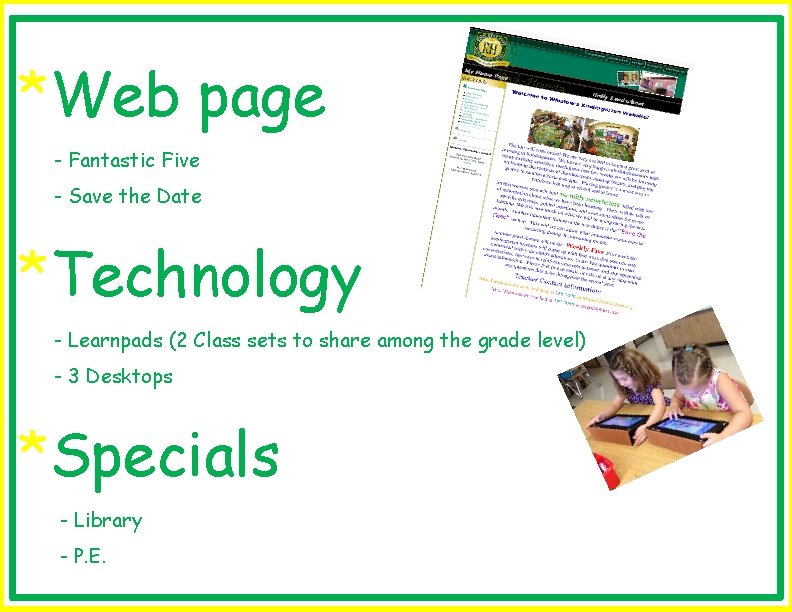 *Web page - Fantastic Five - Save the Date *Technology - Learnpads (2 Class