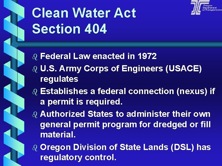 Clean Water Act Section 404 b Federal Law enacted in 1972 b U. S.