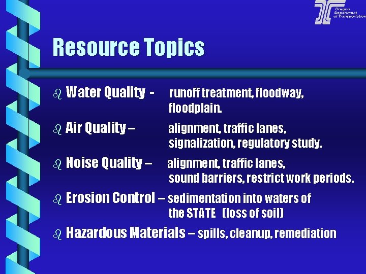 Resource Topics b Water Quality - runoff treatment, floodway, floodplain. b Air Quality –