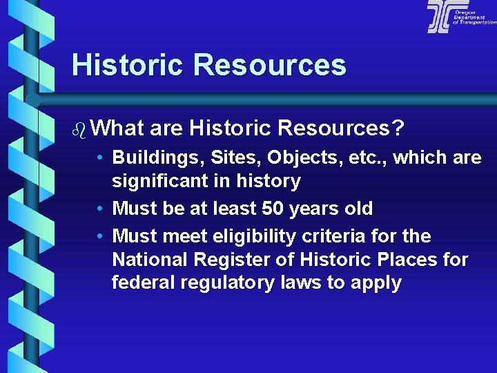 Historic Resources b What are Historic Resources? • Buildings, Sites, Objects, etc. , which