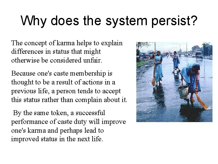 Why does the system persist? The concept of karma helps to explain differences in