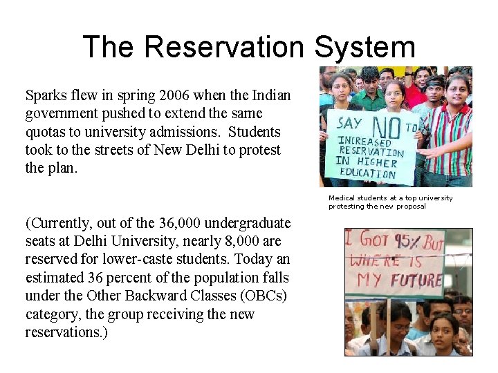 The Reservation System Sparks flew in spring 2006 when the Indian government pushed to