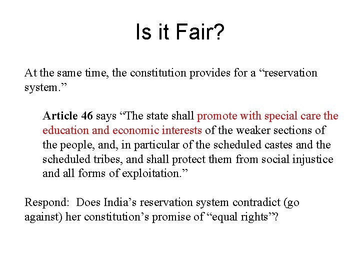 Is it Fair? At the same time, the constitution provides for a “reservation system.