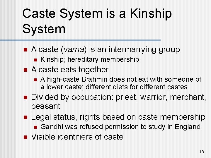 Caste System is a Kinship System n A caste (varna) is an intermarrying group
