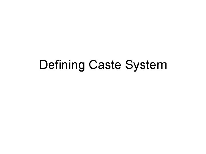 Defining Caste System 