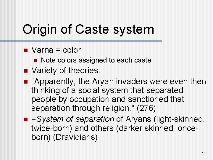 Origin of Caste system n Varna = color n n Note colors assigned to