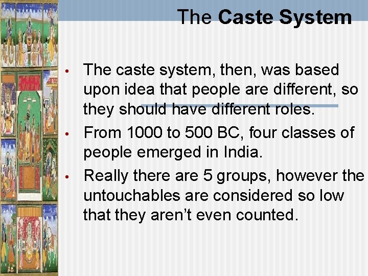 The Caste System • • • The caste system, then, was based upon idea