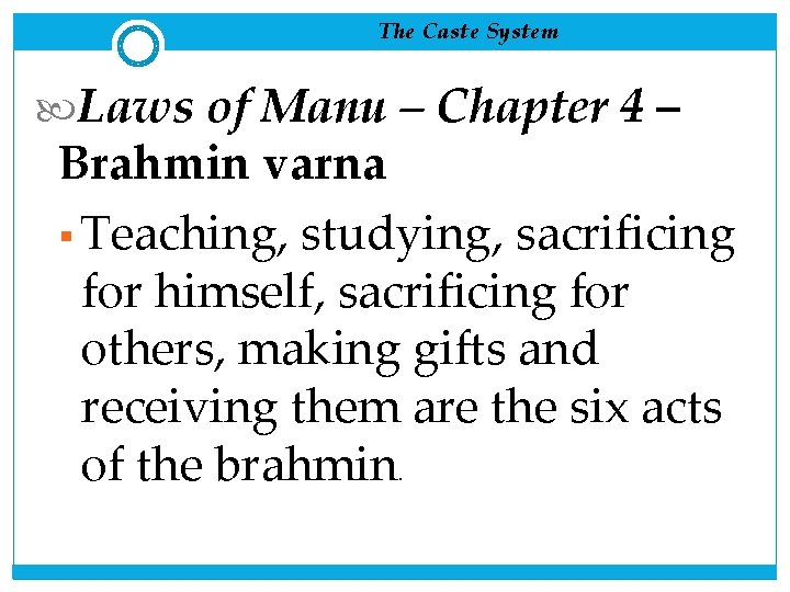 The Caste System Laws of Manu – Chapter 4 – Brahmin varna § Teaching,