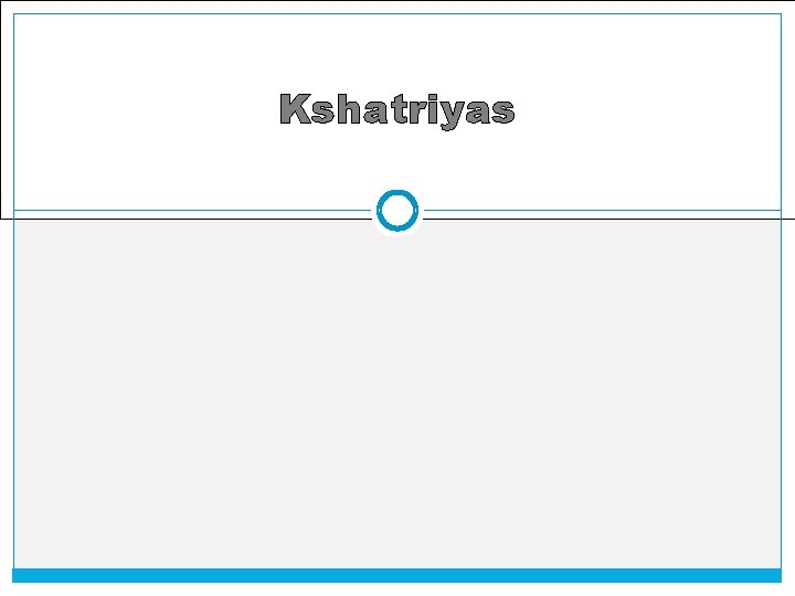 Kshatriyas 