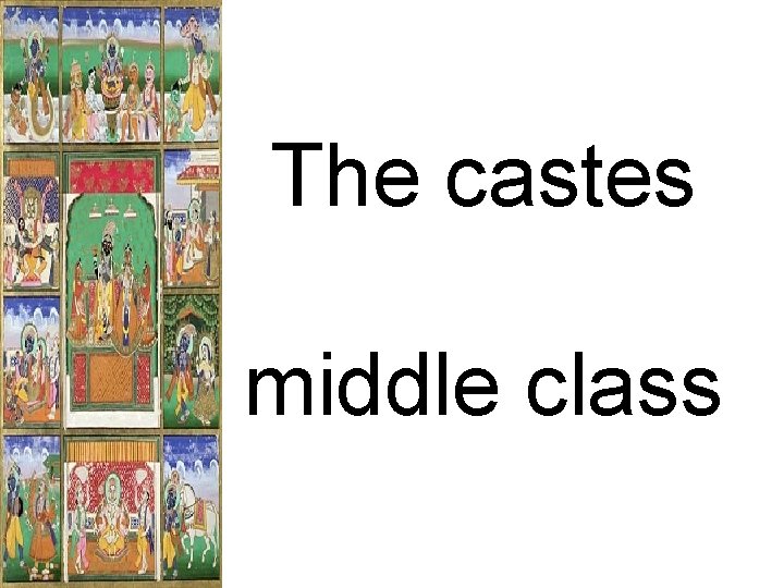 The castes middle class 