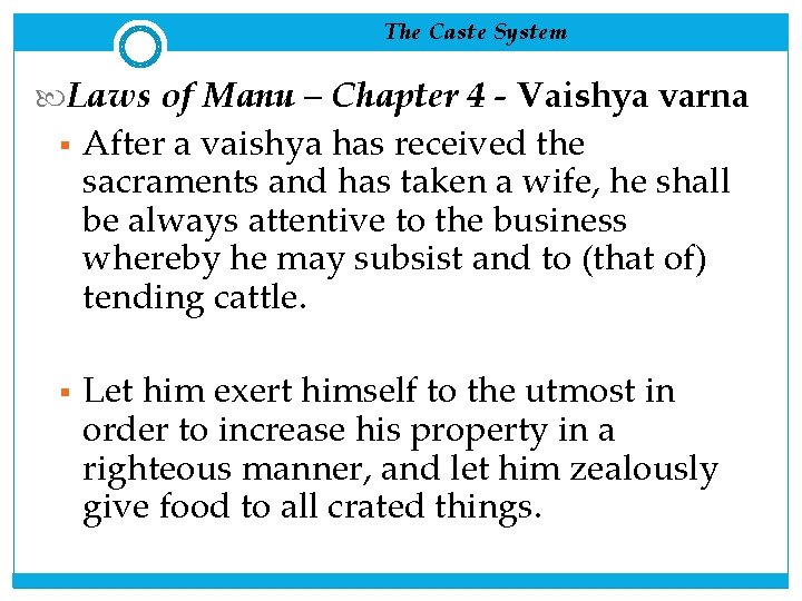 The Caste System Laws of Manu – Chapter 4 - Vaishya varna § §