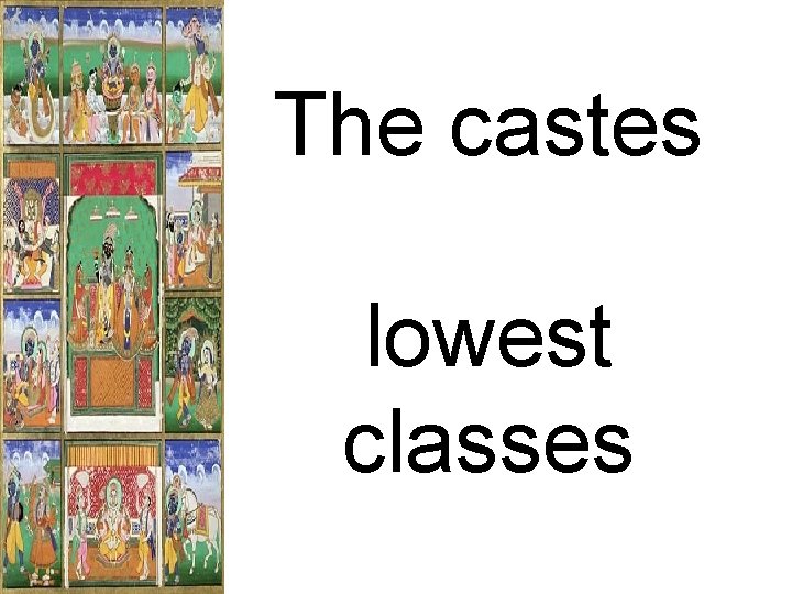 The castes lowest classes 