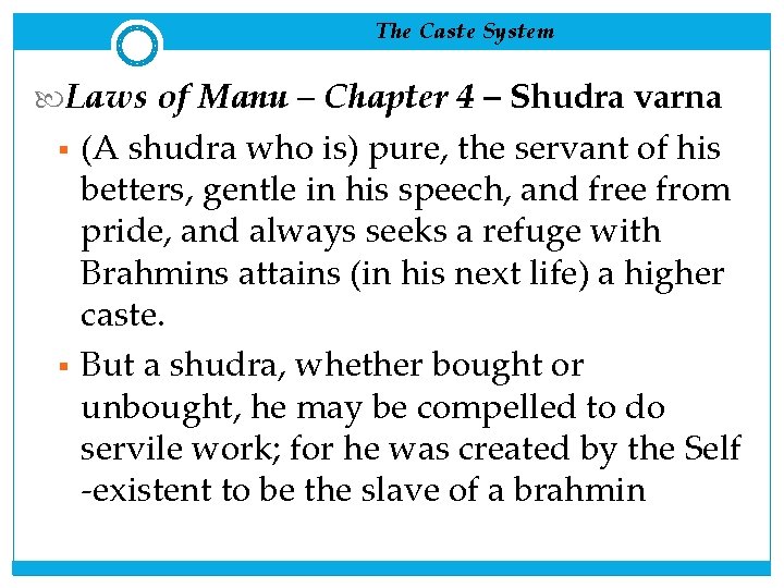 The Caste System Laws of Manu – Chapter 4 – Shudra varna § §