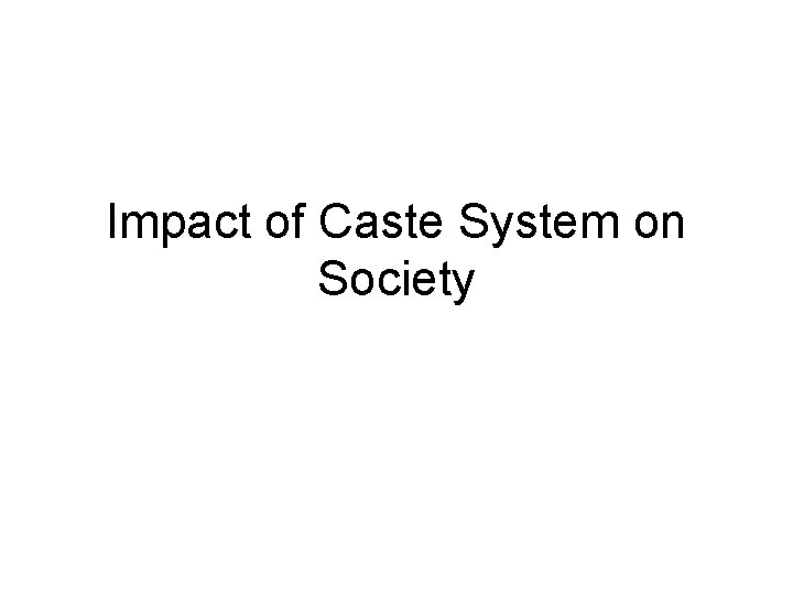 Impact of Caste System on Society 