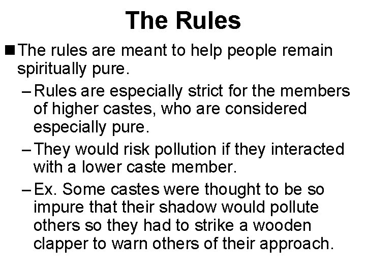 The Rules n The rules are meant to help people remain spiritually pure. –