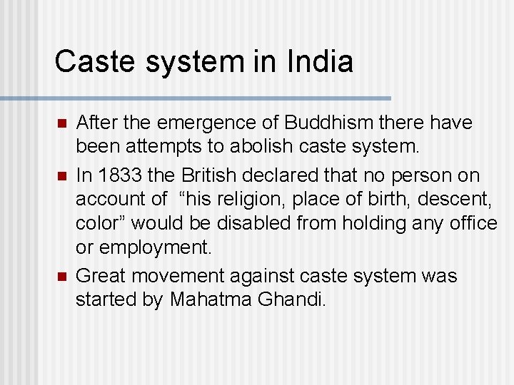 Caste system in India n n n After the emergence of Buddhism there have