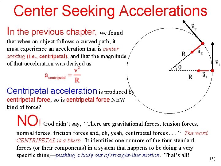 Center Seeking Accelerations In the previous chapter, we found that when an object follows Center Seeking Accelerations In the previous chapter, we found that when an object follows