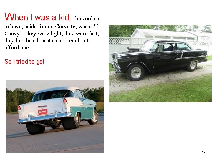 When I was a kid, the cool car to have, aside from a Corvette, When I was a kid, the cool car to have, aside from a Corvette,
