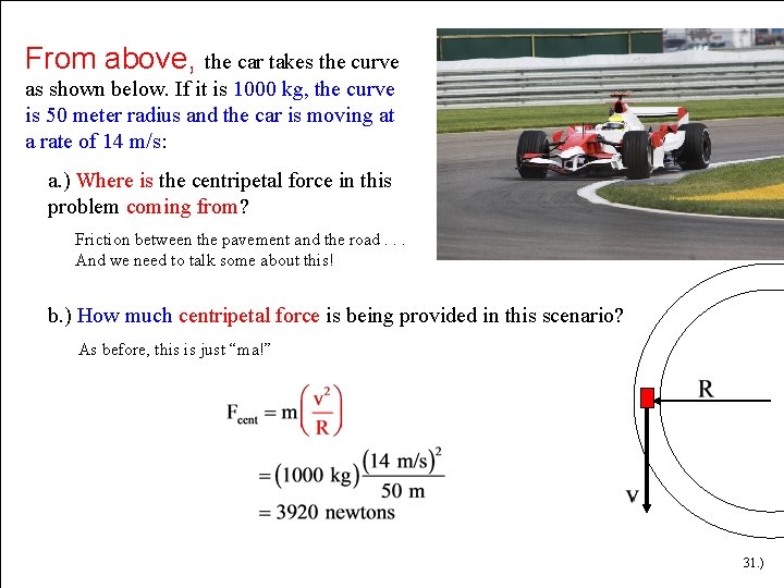 From above, the car takes the curve as shown below. If it is 1000 From above, the car takes the curve as shown below. If it is 1000