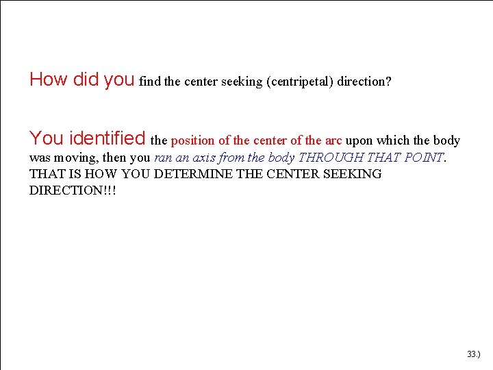 How did you find the center seeking (centripetal) direction? You identified the position of How did you find the center seeking (centripetal) direction? You identified the position of