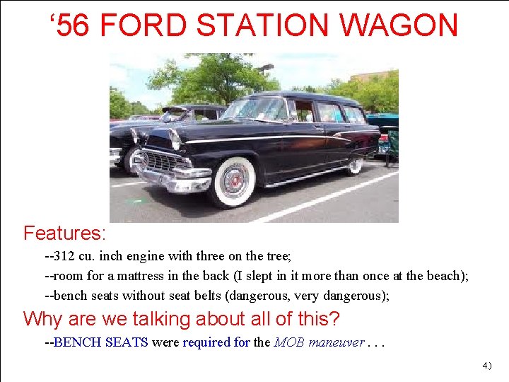 ‘ 56 FORD STATION WAGON Features: --312 cu. inch engine with three on the ‘ 56 FORD STATION WAGON Features: --312 cu. inch engine with three on the