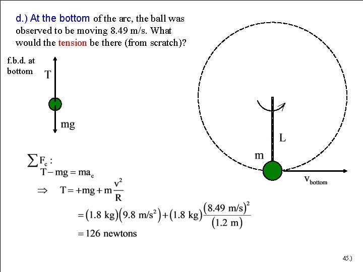 d. ) At the bottom of the arc, the ball was observed to be d. ) At the bottom of the arc, the ball was observed to be
