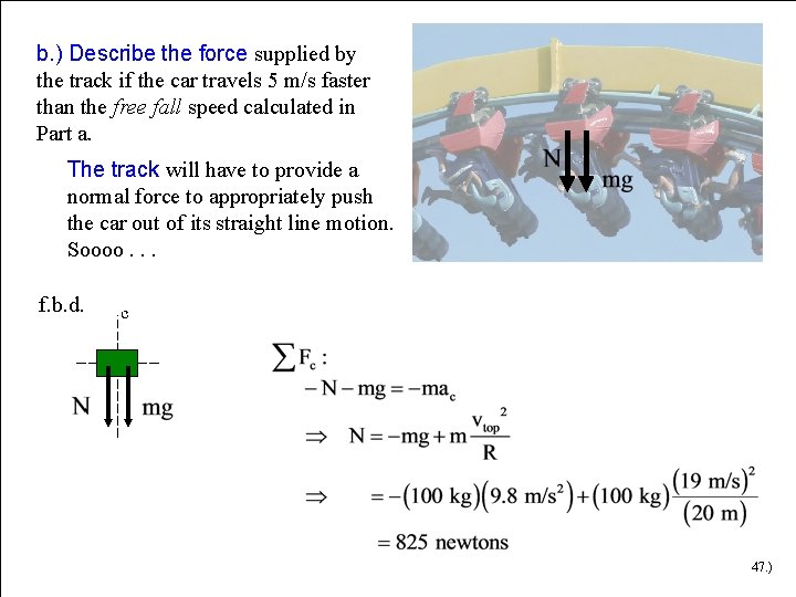 b. ) Describe the force supplied by the track if the car travels 5 b. ) Describe the force supplied by the track if the car travels 5