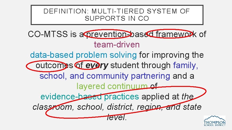 DEFINITION: MULTI-TIERED SYSTEM OF SUPPORTS IN CO CO-MTSS is a prevention-based framework of team-driven