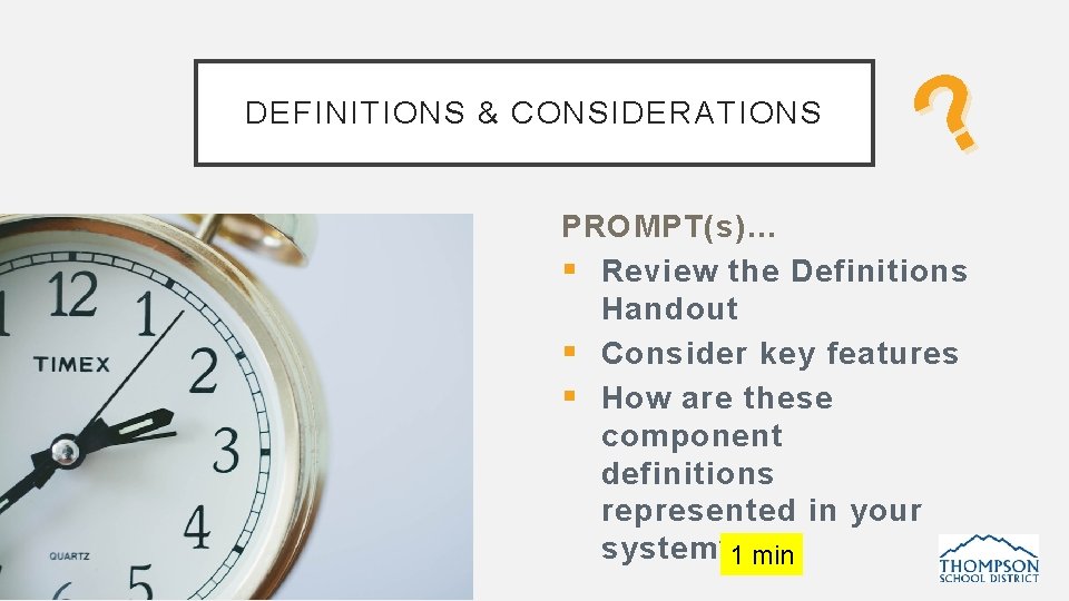 DEFINITIONS & CONSIDERATIONS ? PROMPT(s)… § Review the Definitions Handout § Consider key features