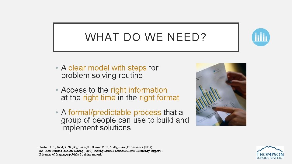WHAT DO WE NEED? • A clear model with steps for problem solving routine