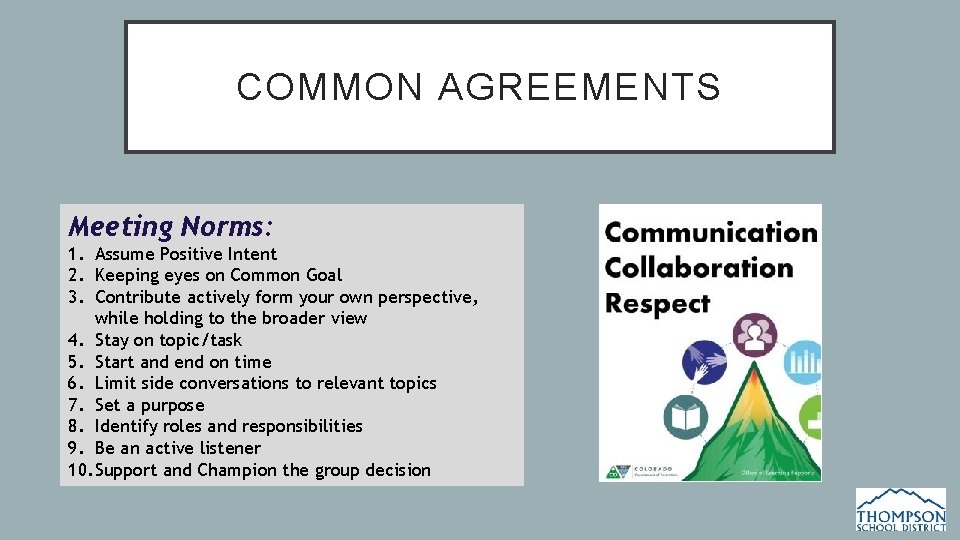 COMMON AGREEMENTS Meeting Norms: 1. Assume Positive Intent 2. Keeping eyes on Common Goal