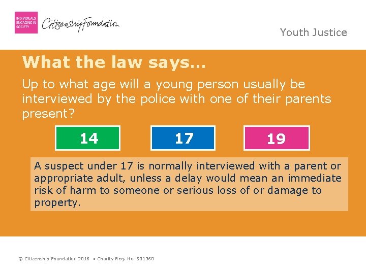 Youth Justice What the law says… Up to what age will a young person