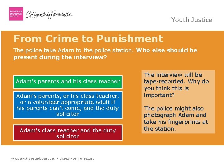 Youth Justice From Crime to Punishment The police take Adam to the police station.