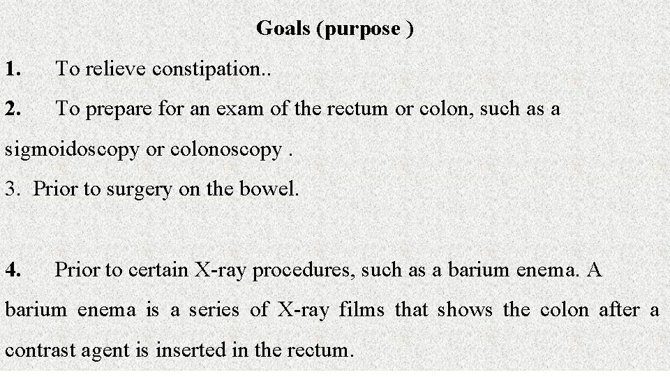 Goals (purpose ) 1. To relieve constipation. . 2. To prepare for an exam