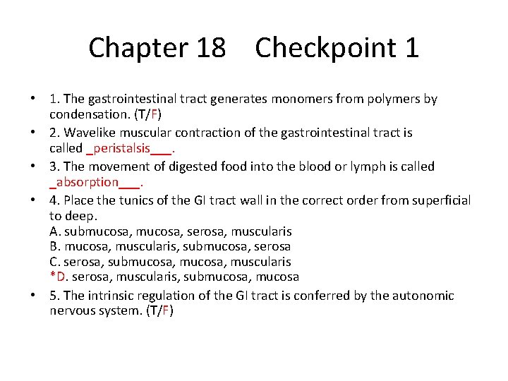 Chapter 18 Checkpoint 1 • 1. The gastrointestinal tract generates monomers from polymers by