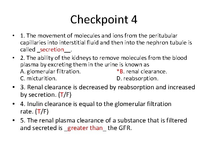 Checkpoint 4 • 1. The movement of molecules and ions from the peritubular capillaries